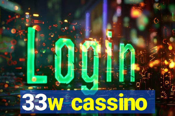 33w cassino