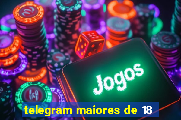 telegram maiores de 18