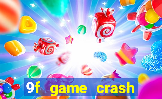 9f game crash ganhar dinheiro