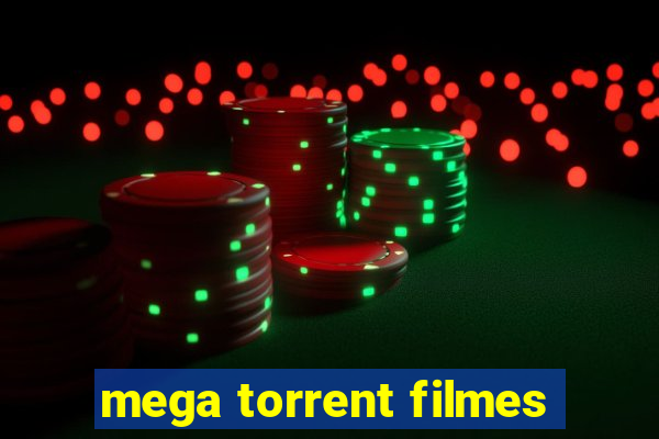 mega torrent filmes