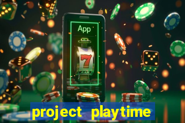 project playtime mobile beta