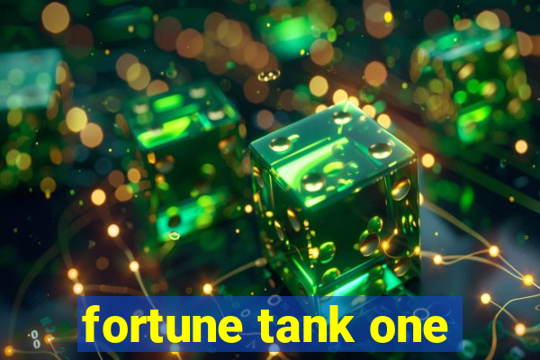 fortune tank one