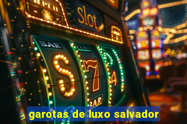 garotas de luxo salvador