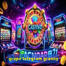 grupo telegram granny