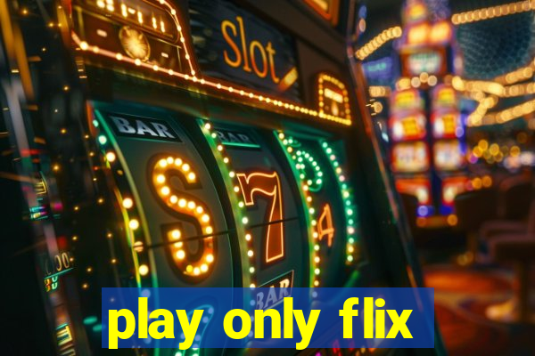 play only flix