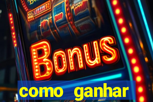 como ganhar dinheiro nos slots