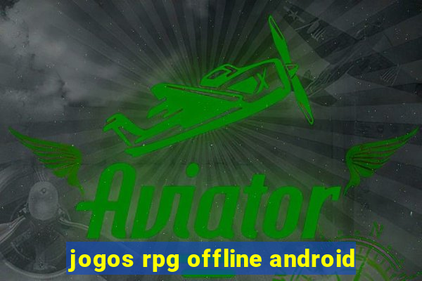 jogos rpg offline android