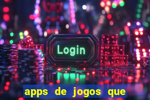 apps de jogos que pagam de verdade