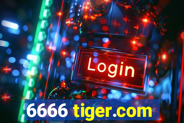 6666 tiger.com