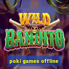 poki games offline