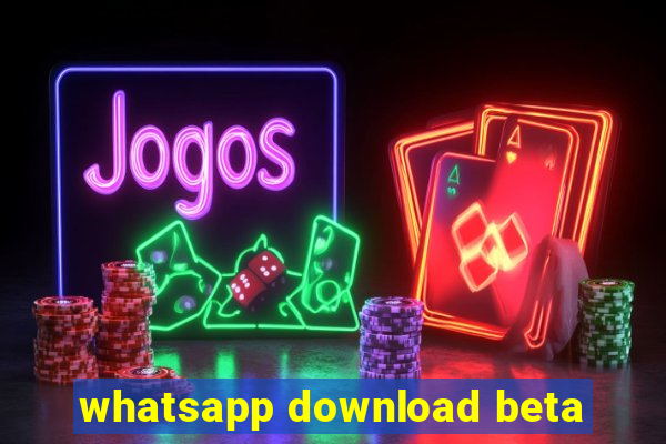 whatsapp download beta