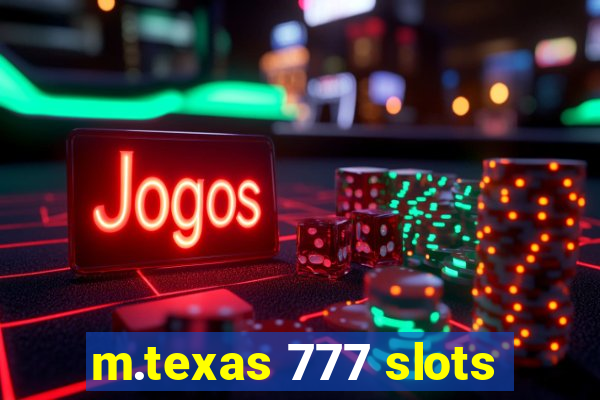 m.texas 777 slots