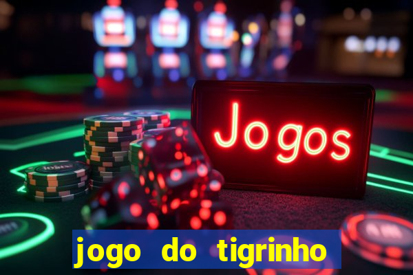 jogo do tigrinho é legalizado no brasil