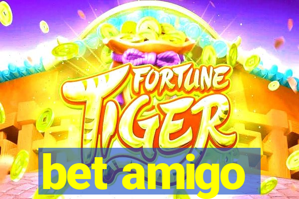 bet amigo