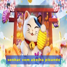 sonhar com abelha picando