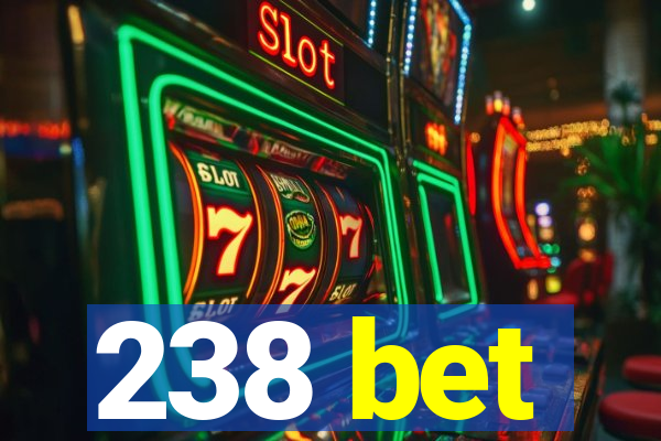 238 bet