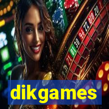 dikgames