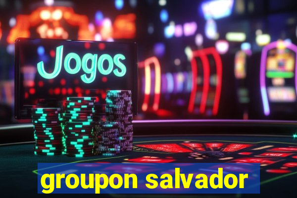 groupon salvador