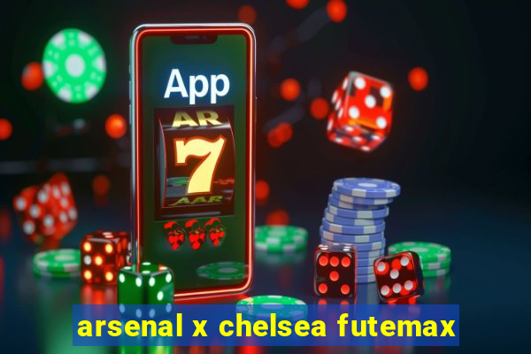 arsenal x chelsea futemax