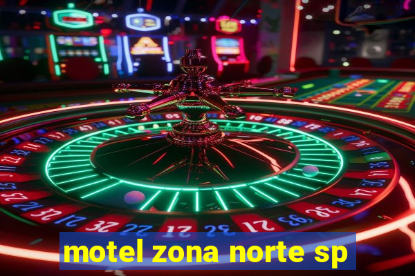 motel zona norte sp