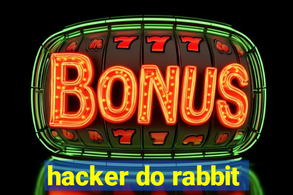 hacker do rabbit