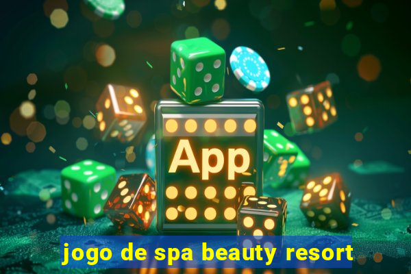 jogo de spa beauty resort