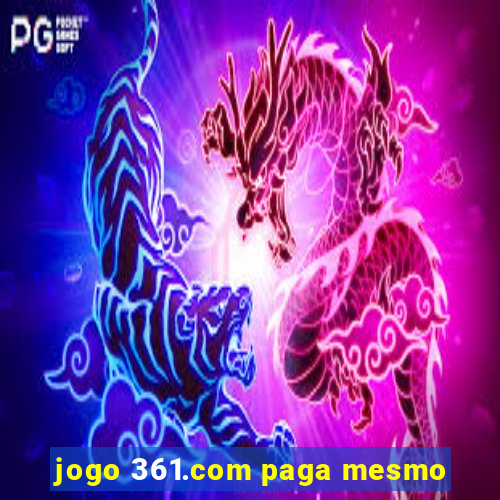 jogo 361.com paga mesmo