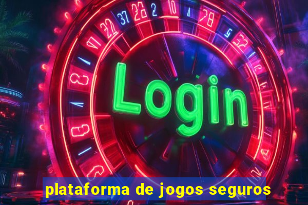 plataforma de jogos seguros