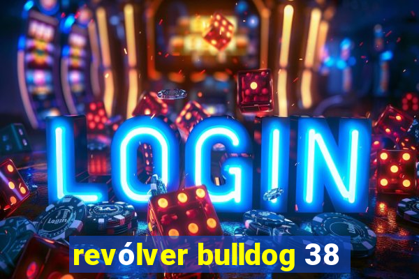 revólver bulldog 38