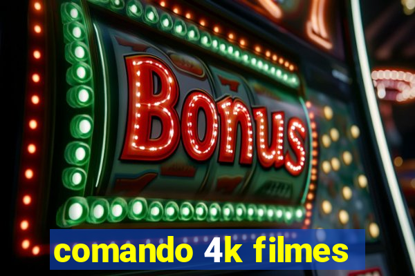 comando 4k filmes