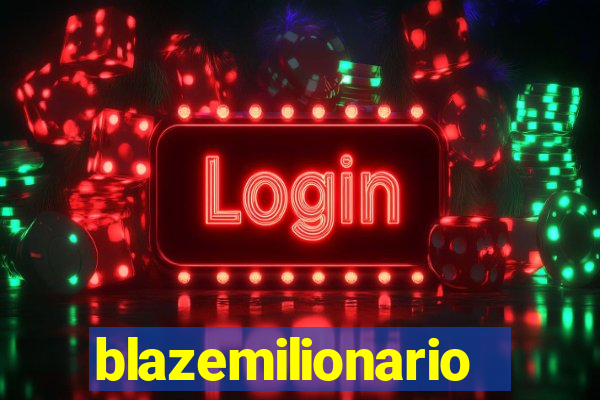 blazemilionario