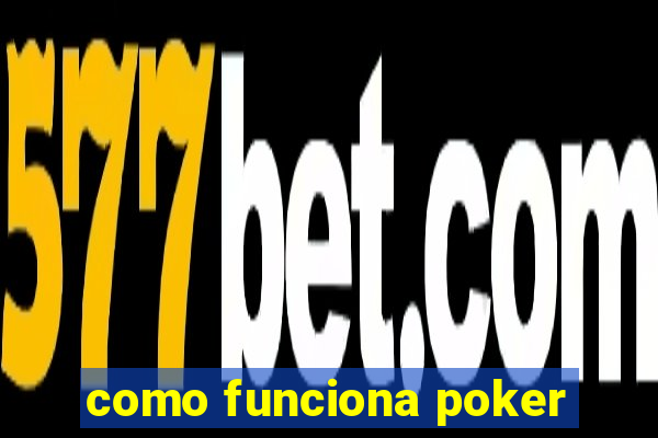 como funciona poker