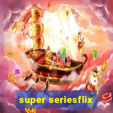 super seriesflix