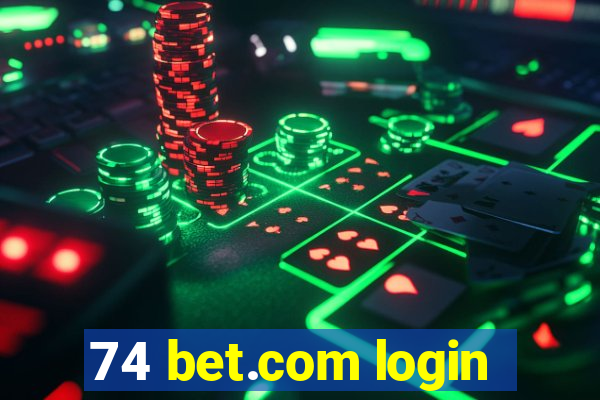 74 bet.com login