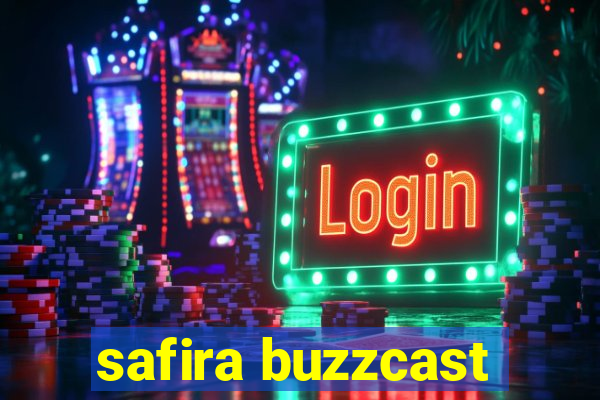 safira buzzcast