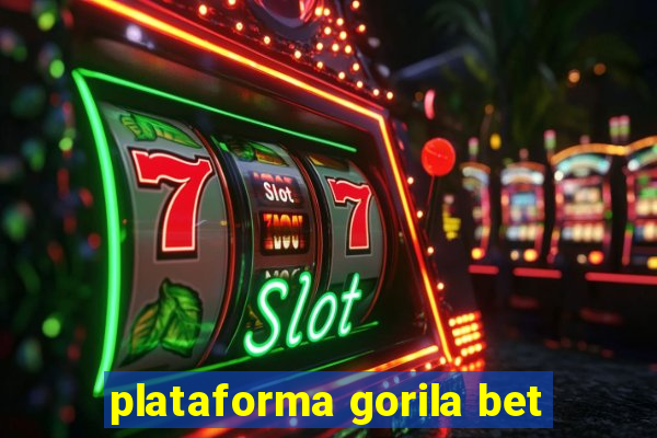 plataforma gorila bet