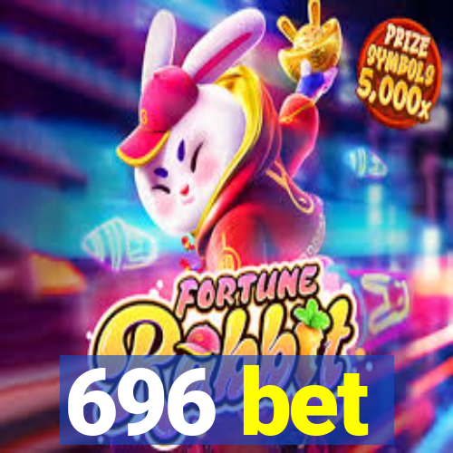 696 bet