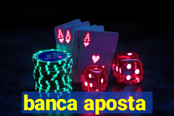 banca aposta