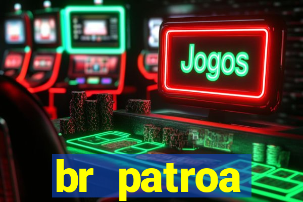 br patroa plataforma jogo online