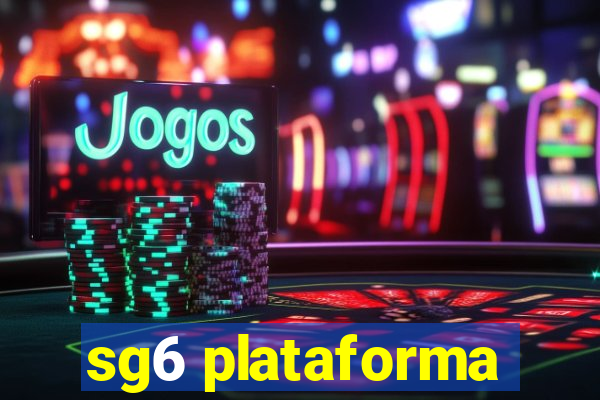 sg6 plataforma