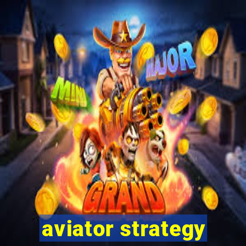 aviator strategy