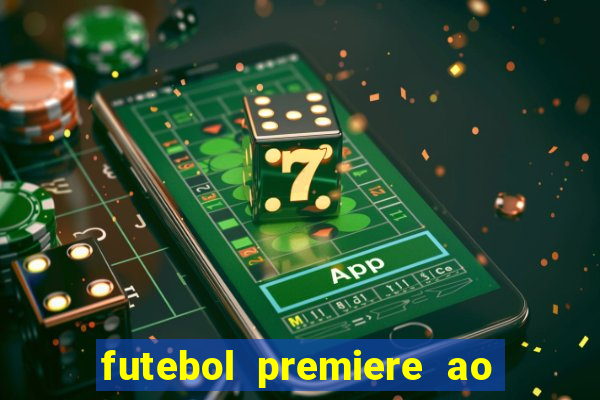 futebol premiere ao vivo gratis