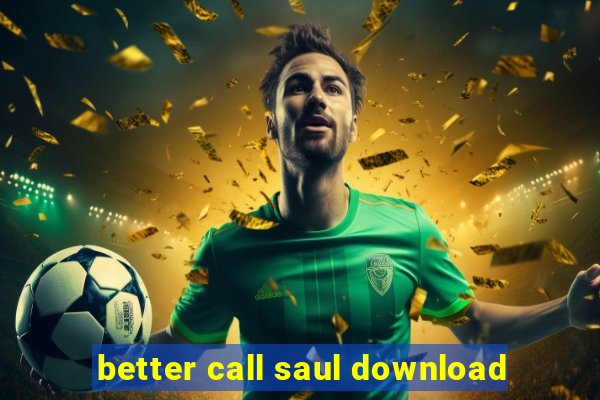 better call saul download