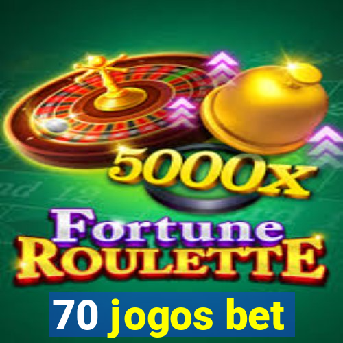 70 jogos bet