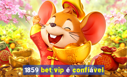 1859 bet vip é confiável