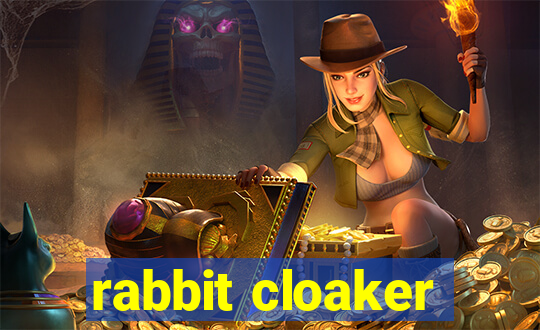 rabbit cloaker