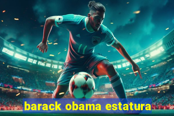 barack obama estatura