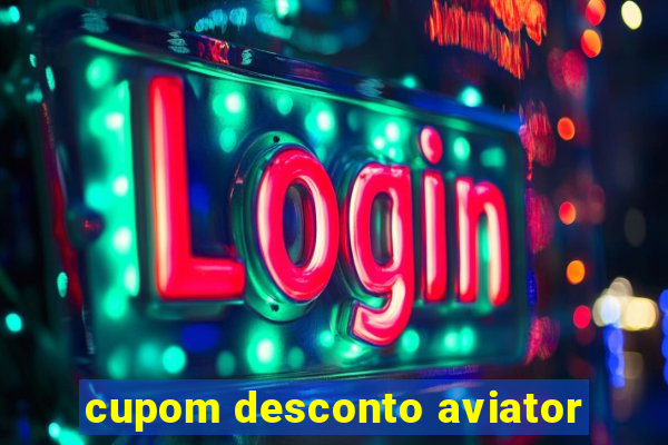 cupom desconto aviator