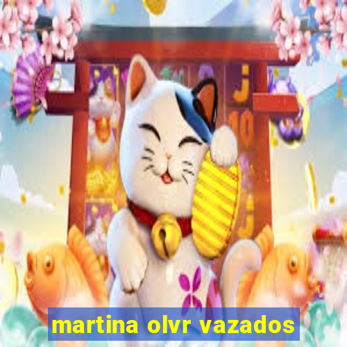 martina olvr vazados