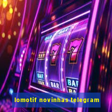 lomotif novinhas telegram